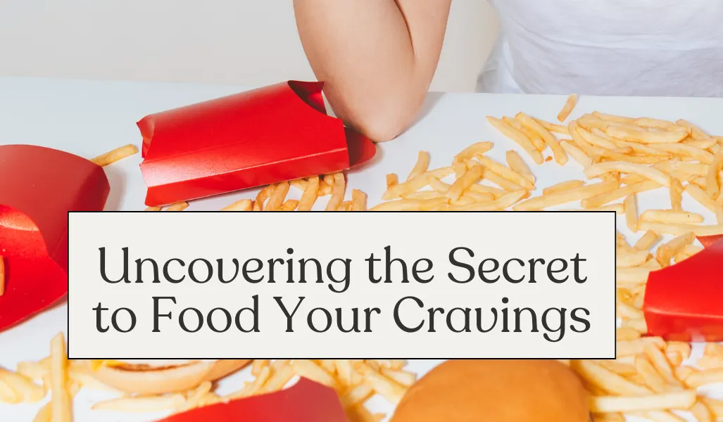 What Your Cravings Are Telling You About Your Nutritional Needs (and What They’re Not)
